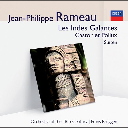 Les Indes Galantes, Castor et Pollux – Suite Orchestra of the 18th Century, Frans Brüggen
