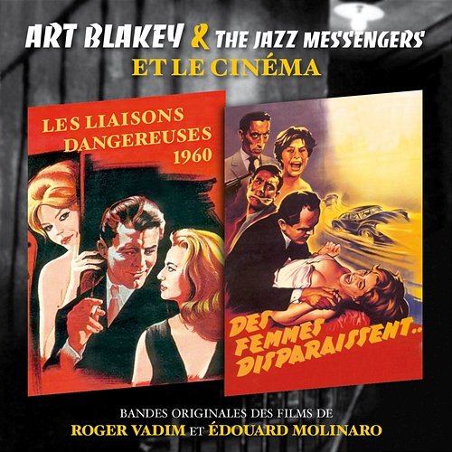 Les liaisons dangereuses / Des femmes disparaissent Art Blakey And The Jazz Messengers