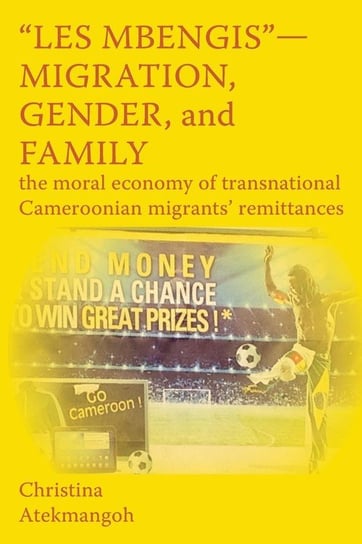 "Les Mbengis"-Migration, Gender, and Family Atekmangoh Christina