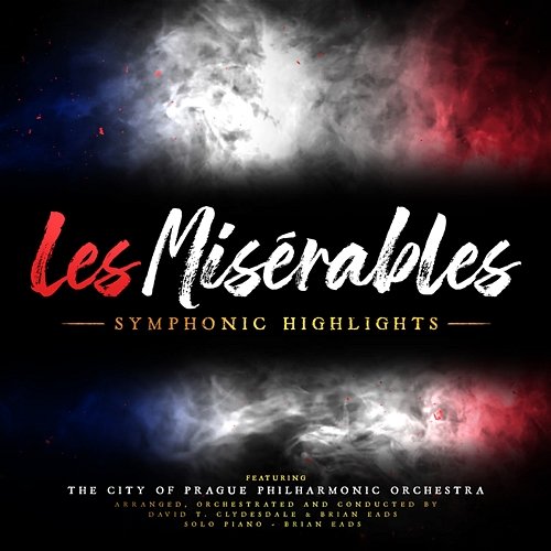 Les Misérables: Symphonic Highlights Brian Eads & David T. Clydesdale