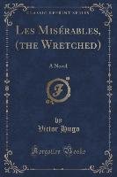 Les Misérables, (the Wretched) Hugo Victor