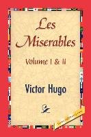 LES MISERABLES;VOLUME I & II Hugo Victor