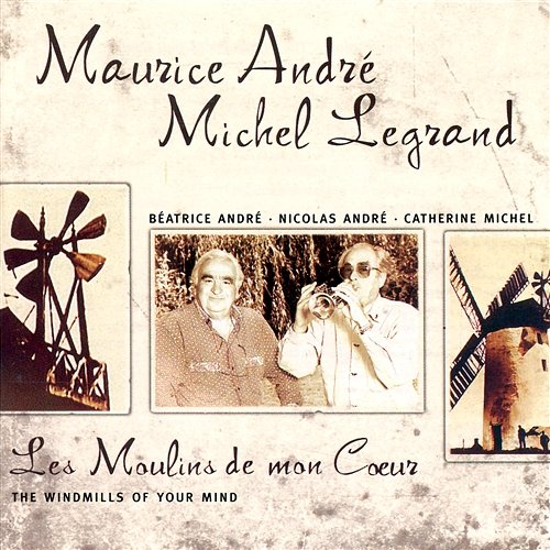 Les Moulins de mon Coeur (The Windmills of your Mind) Maurice André, Michel Legrand