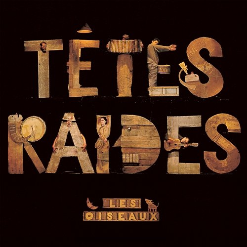 Les Oiseaux Têtes Raides