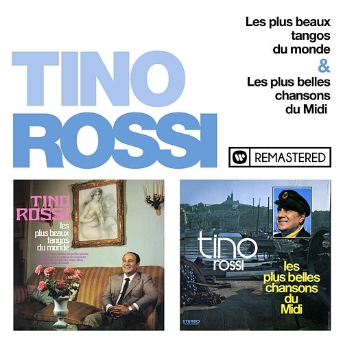 Les plus beaux tangos du monde / Les plus belles chansons du Midi (Remasterisé en 2018) Tino Rossi