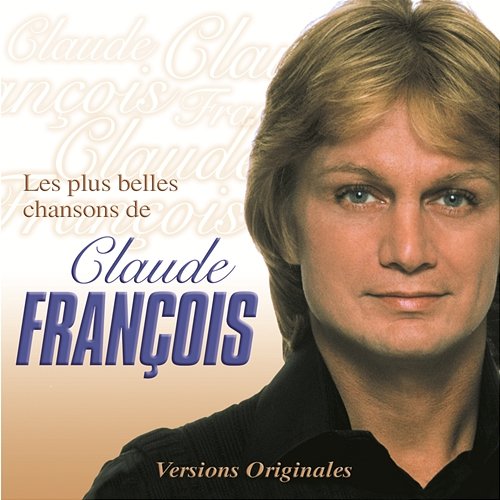 Les Plus Belles Chansons De Claude François Claude François