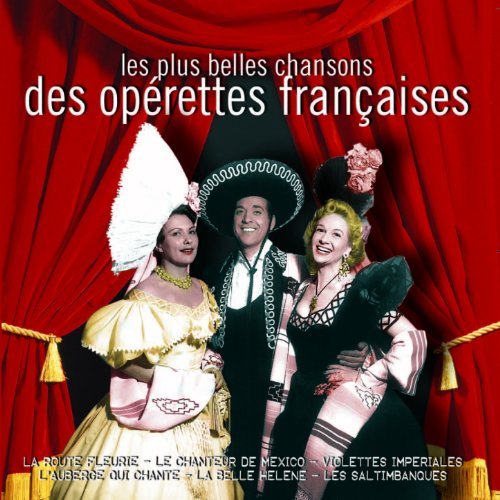 Les Plus Belles Chansons Des Operettes Francaises (Najpiękniejsze piosenki francuskiej operetki) Various Artists