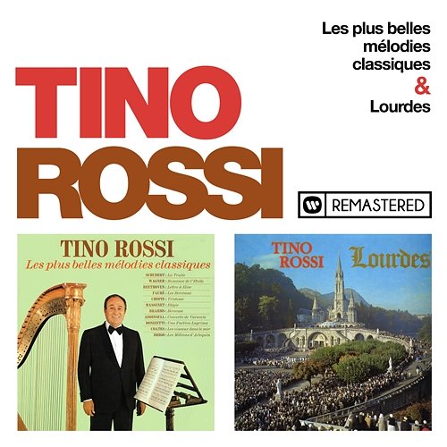 Les plus belles mélodies classiques / Lourdes (Remasterisé en 2018) Tino Rossi