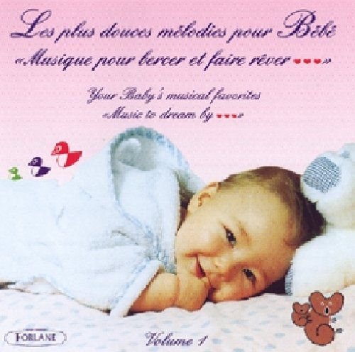 Les Plus Douces Melodies Pour Bebe Vol. 1 Various Artists