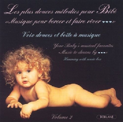 Les Plus Douces Melodies Pour Bebe Vol. 2 Various Artists