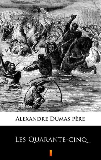 Les Quarante-cinq Dumas Aleksander