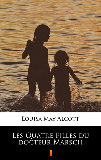 Les Quatre Filles du docteur Marsch Alcott May Louisa