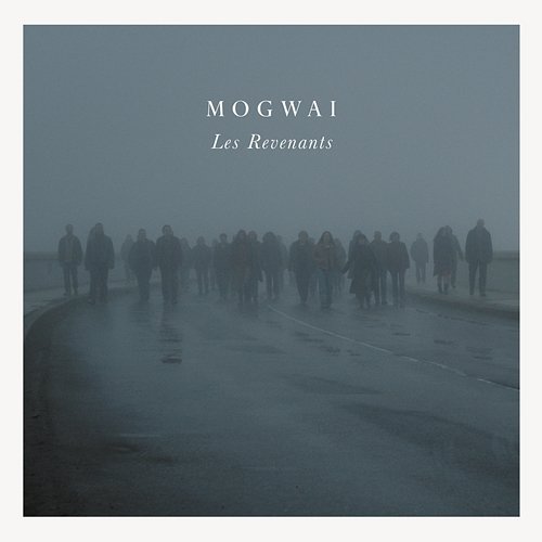 Les Revenants Soundtrack Mogwai