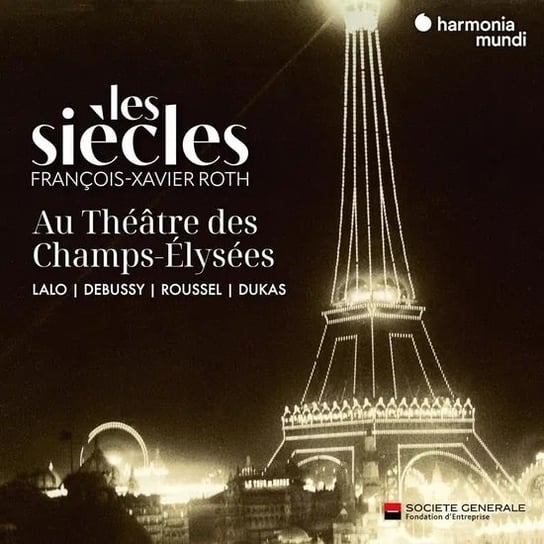 Les Siècles au Théâtre des Champs-Élysées Les Siecles, Roth Francois-Xavier