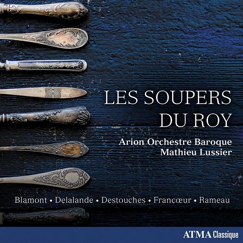 Les soupers du roy Arion Orchestre Baroque, Mathieu Lussier