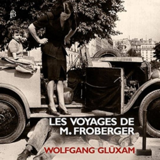 Les Voyages de M. Froberger Gluxam Wolfgang