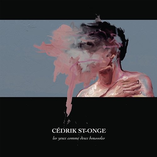 Les yeux comme deux boussoles - EP Cédrik St-Onge