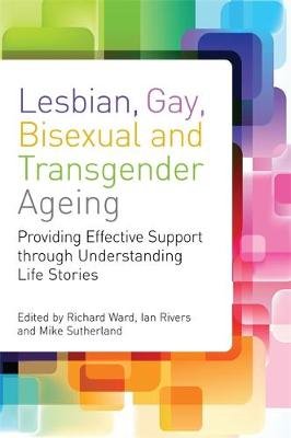 Lesbian, Gay, Bisexual and Transgender Ageing Mike Sutherland