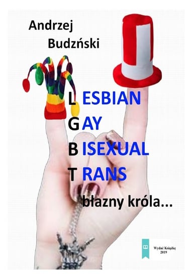 Lesbian, gay, bisexual, trans. Błazny króla Budziński Andrzej