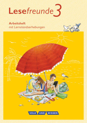 Lesefreunde 3. Schuljahr. Arbeitsheft. Östliche Bundesländer und Berlin Neubearbeitung 2015 Volk Wissen Vlg Gmbh U., Volk Und Wissen Verlag