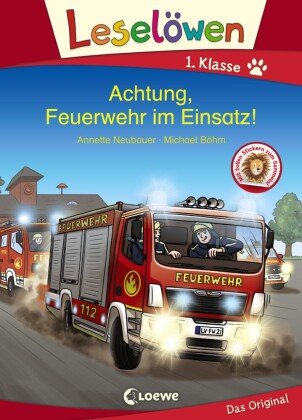 Leselöwen 1. Klasse - Achtung, Feuerwehr im Einsatz! Loewe Verlag