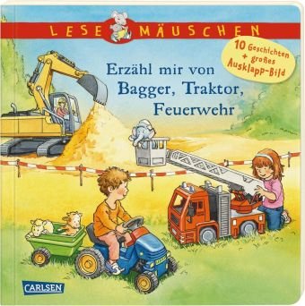 Lesemäuschen: Erzähl mir von Bagger, Traktor, Feuerwehr Carlsen Verlag