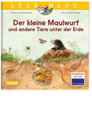 LESEMAUS 178: Der kleine Maulwurf und andere Tiere unter der Erde Carlsen Verlag