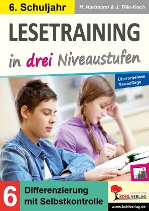 Lesetraining in drei Niveaustufen / Klasse 6 KOHL VERLAG Der Verlag mit dem Baum
