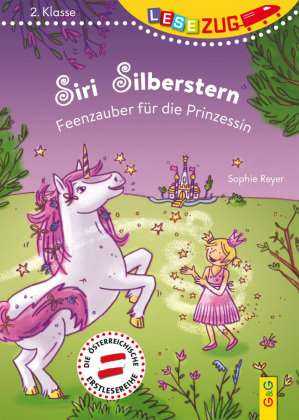LESEZUG/2. Klasse: Siri Silberstern - Feenzauber für die Prinzessin Reyer Sophie