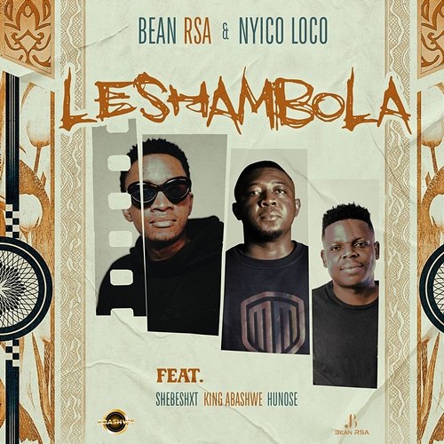 Leshambola King Abashwe, HUNOSE, Bean RSA & Nyico Loco feat. Shebeshxt