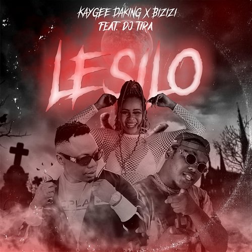 Lesilo KayGee DaKing & Bizizi feat. DJ Tira