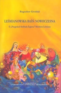 Leśmianowska baśń nowoczesna. O "Przygodach Sindbada Żeglarza" Bolesława Leśmiana Grodzki Bogusław