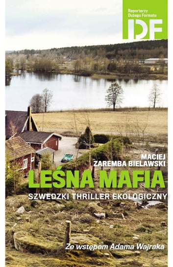 Leśna mafia. Szwedzki thriller ekologiczny Zaremba Bielawski Maciej, Wajrak Adam