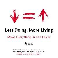 Less Doing, More Living: Make Everything in Life Easier Meisel Ari