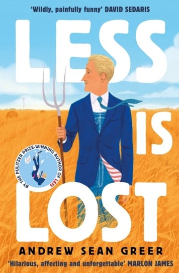 Less is Lost: 'An emotional and soul-searching sequel' (Sunday Times) to the bestselling, Pulitzer Prize-winning Less Andrew Sean Greer