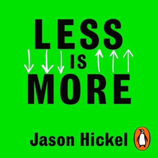 Less is More Hickel Jason
