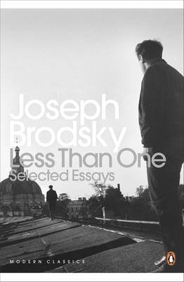 Less Than One: Selected Essays Brodsky Joseph