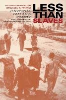 Less Than Slaves: Jewish Forced Labor and the Quest for Compensation Ferencz Benjamin