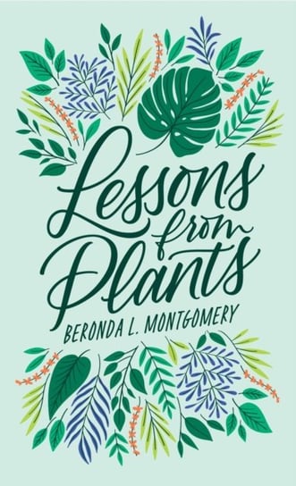 Lessons from Plants Beronda L. Montgomery