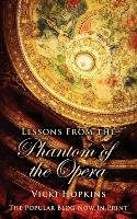 Lessons From the Phantom of the Opera Hopkins Vicki