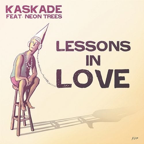 Lessons In Love Kaskade feat. Neon Trees
