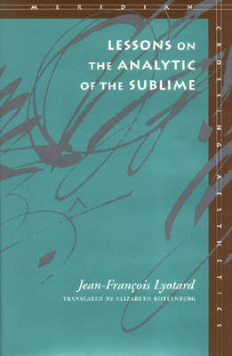 Lessons on the Analytic of the Sublime Lyotard Jean-Francois