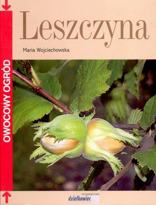 Leszczyna. Owocowy ogród Wojciechowska Maria