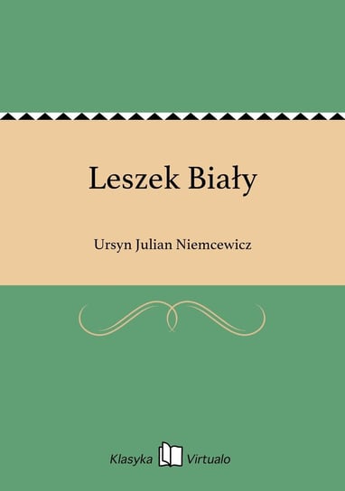 Leszek Biały Niemcewicz Julian Ursyn