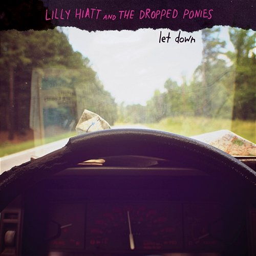 Let Down Lilly Hiatt And The Dropped Ponies