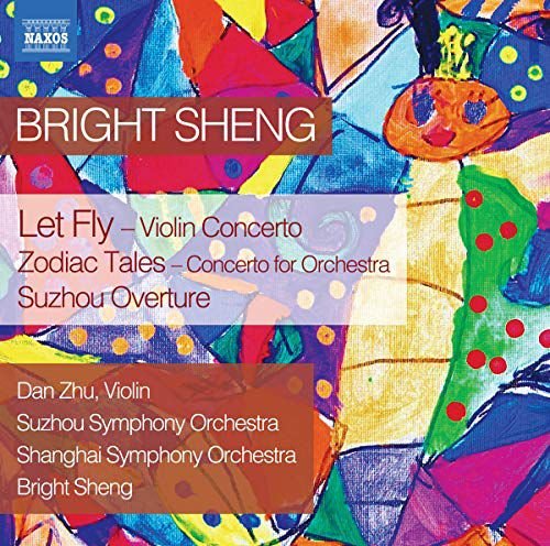 Let Fly - Violin Concerto / Zodiac Tales - Concerto For Orchestra / Suzhou Overture Various Artists