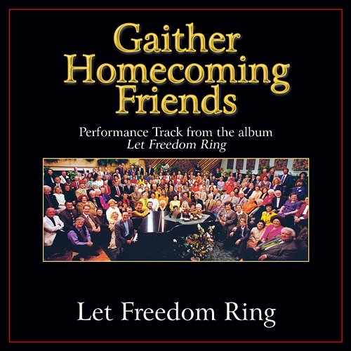 Let Freedom Ring Bill & Gloria Gaither