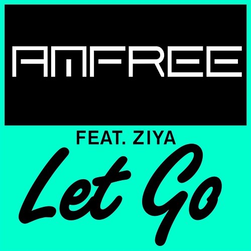 Let Go Amfree feat. Ziya