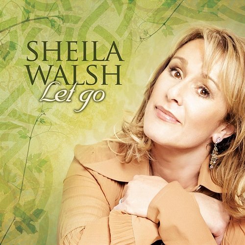 Let Go Sheila Walsh
