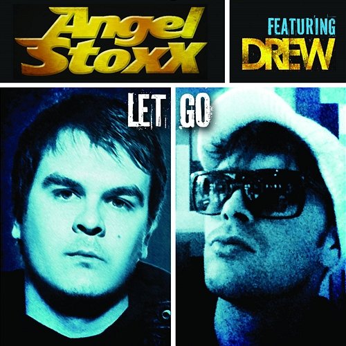 Let Go Angel Stoxx feat. Drew